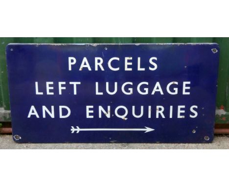 B.R.(E), a fully flanged vitreous enamel sign PARCELS, LEFT LUGGAGE, AND ENQUIRIES, 61 x 122cm. 