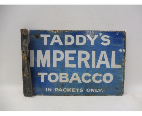 A Taddy's Imperial Tobacco double sided enamel sign with hanging flange, 14 x 9". 