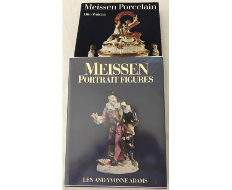 2 books on Meissen porcelain. Meissen Porcelain by Otto Walcha and Meissen Portrait Figures by Len and Yvonne Adams. 