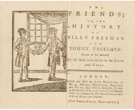 Marshall (John, Printer). The Friends; or, the History of Billy Freeman and Tommy Truelove, proper to be imitated by all thos