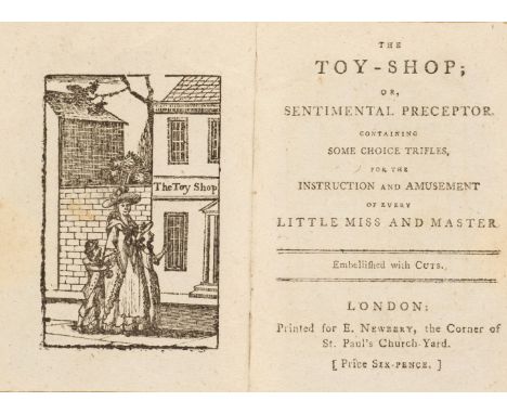 Newbery (E., printer). The Toy-Shop; or, Sentimental Preceptor containing some choice trifles, for the instruction and amusem