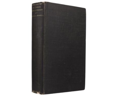 Orwell (George). Down and Out in Paris and London, 1st edition, London: Victor Gollancz, 1933, some light spotting, original 