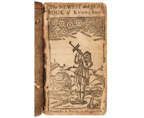Wilde (A., publisher). The Newest, Best and Very-Much Esteemed Book of Knowledge ... , 1st edition, London: A. Wilde, 1764, p