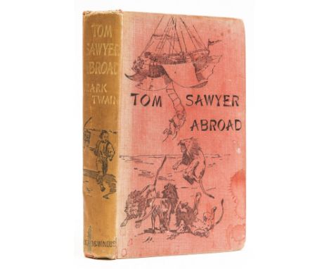 NO RESERVE Twain (Mark) Tom Sawyer Abroad, first English edition, plates and illustrations, occasional light finger-soiling t