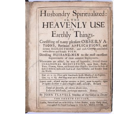 Flavell (John), Husbandry Spiritualized: or, The Heavenly Use of Earthly Things [...], fourth edition, London: Printed and ar