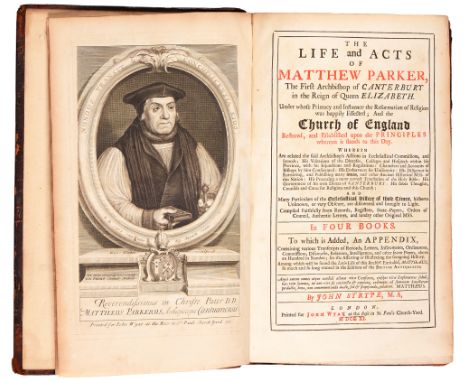 Strype (John),&nbsp;The Life and Acts of Matthew Parker, The First Archbishop of Canterbury in the Reign of Queen Elizabeth [