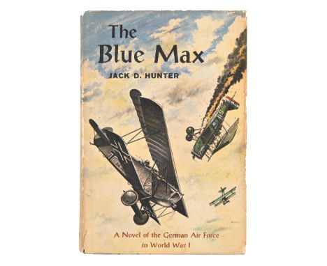 The Blue Max.&nbsp;Hunter (Jack D.), The Blue Max: A Novel of the German Air Force in World War I, first edition, dedicated c