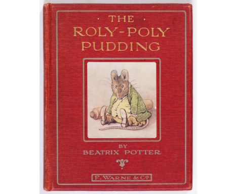 Children's Books and Illustrators. Potter (Beatrix), The Roly-Poly Pudding, London: F. Warne &amp; Co., [c. 1917, dated inscr