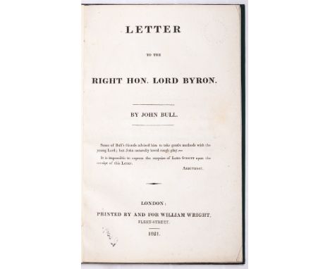 Byron. Bull (John) [pseud. Lockhart (J.G.)], Letter to the Right Hon. Lord Byron, first edition, London: Printed by and for W