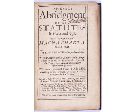 Law.&nbsp;Wingate (Edmund), An Exact Abridgment of All Statutes in Force and Use. From the beginning of Magna Charta, Until 1