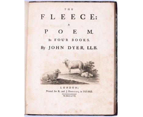 Dyer (John, LL.B.),&nbsp;The Fleece: A Poem. In Four Books, first edition, London: Printed for R. and J. Dodsley, 1757, half-