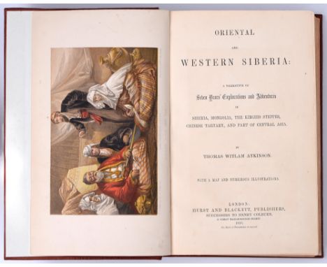 Travel, Central Asia.&nbsp;Atkinson (Thomas Witlam), Oriental and Western Siberia: A Narrative of Seven Years' Explorations a