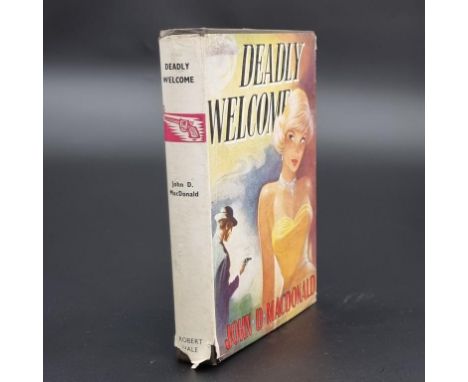 MACDONALD (John):&nbsp;'Deadly Welcome': London, Robert Hale, 1961. FIRST UK EDITION. Publishers black cloth, dustjacket, bum