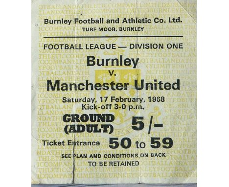 1967-68 BURNLEY V MANCHESTER UNITED TICKET
17th February 1968, fold &amp; tear