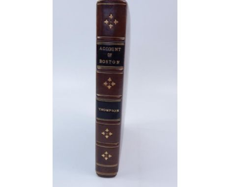 Thompson (Pishey). Collections for a Topographical and Historical Account of Boston ...., FIRST EDITION, additional engraved 