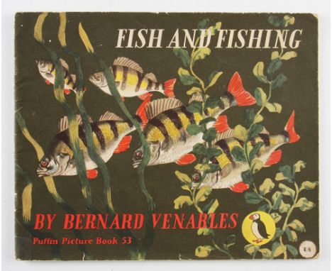 Venables, Bernard - Fish and Fishing, puffin picture book 53, 1948 first edition.