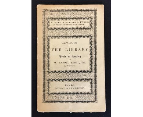Proud, W. Anford - auction Catalogue of The Library of books on Angling of W. Anford Proud of Warrington, held by Sotheby, Wi