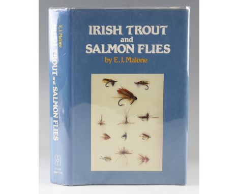 Malone, E. J. - Irish Trout and Salmon Flies, 1984 first edition, published by Colin Smythe, with dust jacket.