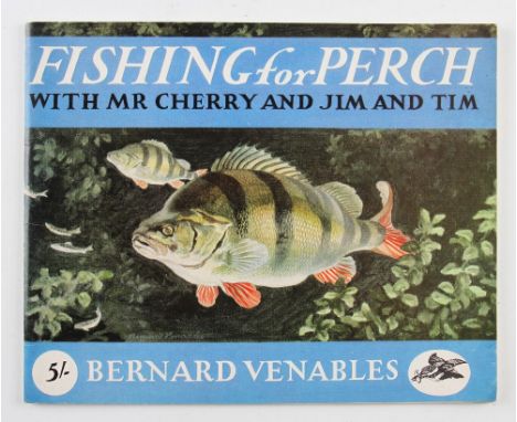 Venables, Bernard - Fishing for Perch, with Mr Cherry and Jim and Tim, 1962 first edition, with original pictorial paper cove