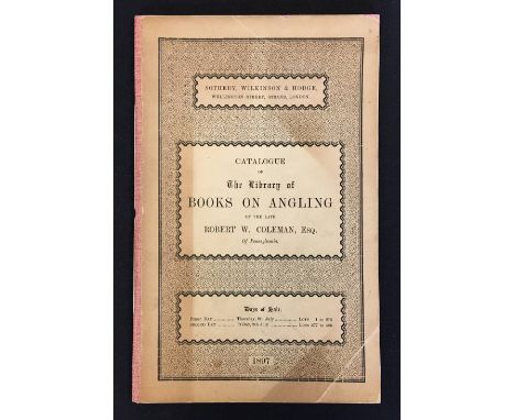 Coleman, Robert W. - auction Catalogue of the library of Books on Angling of the late Robert W. Coleman of Pennsylvania, held
