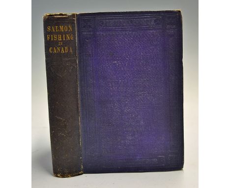 Alexander, Colonel Sir James Edward - "Salmon - Fishing in Canada by a Resident" 1st ed 1860, frontis, map, text illustration