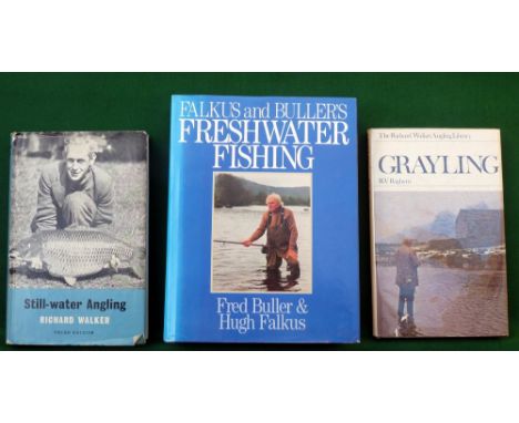 Buller & Falkus - "Freshwater Fishing" 1992 ed, H/b, D/j, light fading to spine, Walker, R - "Still Water Angling" 3rd ed, H/
