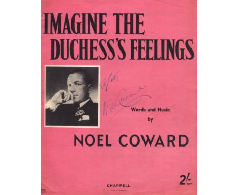 Music. Noel Coward signed Imagine The Duchess's Feelings vintage musical score booklet. Signed on front page. Dedicated. Insi