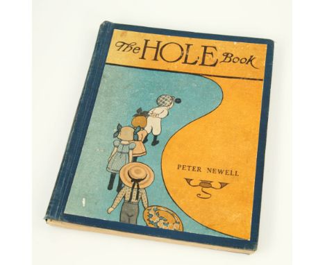 Newell, Peter ‘The Hole Book’, first edition, Harper and Bros, New York,1908, pictorial paste down on blue cloth, contains wa