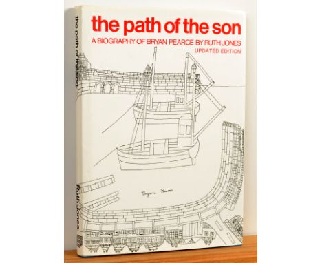 'The Path of the Son'A Biography of Bryan Pearce By Ruth JonesSigned by Bryan PearceIncluding 'The St Ives Art Colony/ A Brie