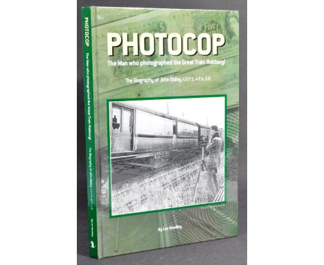 The Great Train Robbery - ' Photocop - The Man Who Photographed The Great Train Robbery ' - John Bailey (d.2020) was the Poli