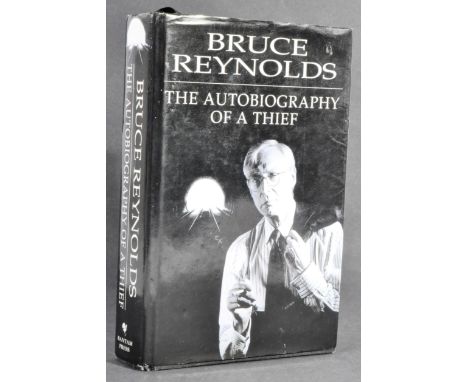 The Great Train Robbery - Bruce Reynolds (1931-2013) - The Autobiography Of A Thief (1995 First Edition Hardcover) - signed c