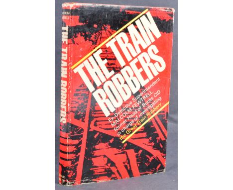 The Great Train Robbery - The Train Robbers by Malcolm Fewtrell - First Edition hardcover book, 1964. Signed to the title pag