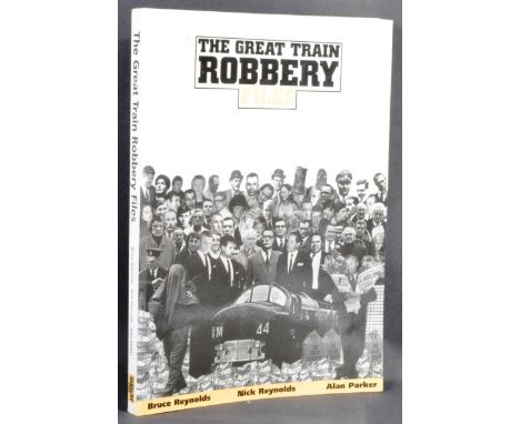 The Great Train Robbery - 'The Great Train Robbery Files' - scarce autographed copy of the book, signed to the title page by 