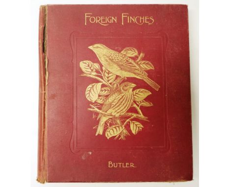One Vol: Foreign Finches in Captivity by Butler Quarto, 332 pp, handcoloured lithographs by Frohawk. First Edition, Published