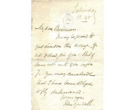 TYNDALL JOHN: (1820-1893) Irish physicist. A.L.S., John Tyndall, one page, 8vo, n.p. (London), n.d. (‘Saturday, 12.45’), to [