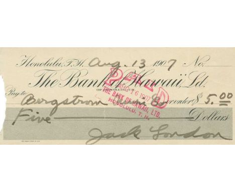 LONDON JACK: (1876-1916) American Author. D.S., Jack London, being a signed cheque, Honolulu, 13th August 1907. The partially