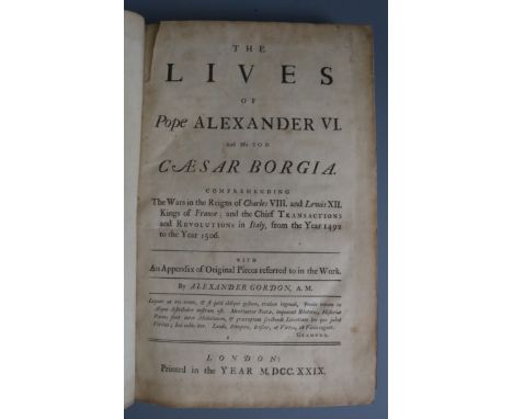 Gordon, Alexander - The Lives of Pope Alexander VI and His Son Caesar Borgia, folio, calf, rebacked, lacks frontis portrait, 