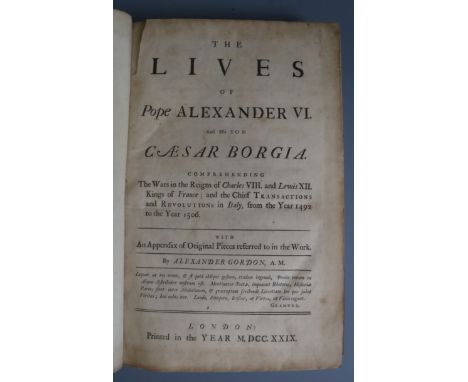 Gordon, Alexander - The Lives of Pope Alexander VI and His Son Caesar Borgia, folio, calf, rebacked, lacks frontis portrait, 