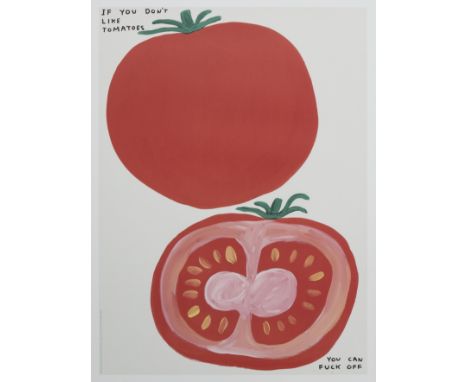 * DAVID SHRIGLEY OBE (SCOTTISH b. 1968), IF YOU DON'T LIKE TOMATOES lithograph on 200g Munken Lynx paper overall size 74cm x 