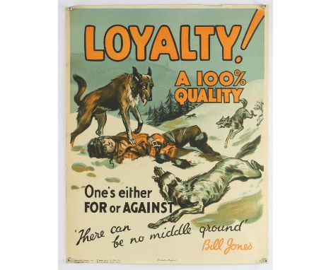 'Loyalty! A 100% Quality' - Original Vintage information poster by Bill Jones, Printed in England, Copyright 1928, No. 5, rol