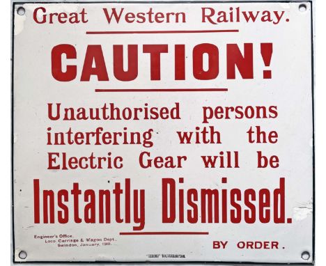 GWR ENAMEL NOTICE 'Caution! Unauthorised persons interfering with the electric gear will be instantly dismissed'. Dated Janua