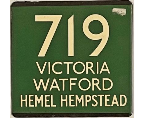 London Transport coach stop enamel E-PLATE for Green Line route 719 destinated Victoria, Watford, Hemel Hempstead. These were