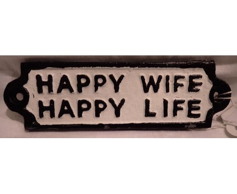 Cast iron Happy Wife Happy Life plaque, W: 12 cm. P&amp;P Group 1 (£14+VAT for the first lot and £1+VAT for subsequent lots) 