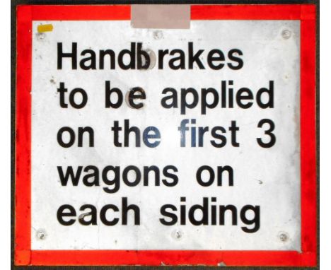 Railwayana. Aluminium railway sign. "Hand brakes to be applies on the first three wagons on each siding". 45cm x 39cm.