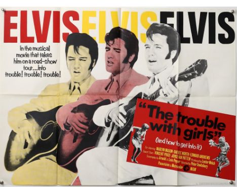 Elvis Presley The Trouble with Girls (1969) British Quad film poster, folded, 30 x 40 inches. Provenance: From The Michael Ar