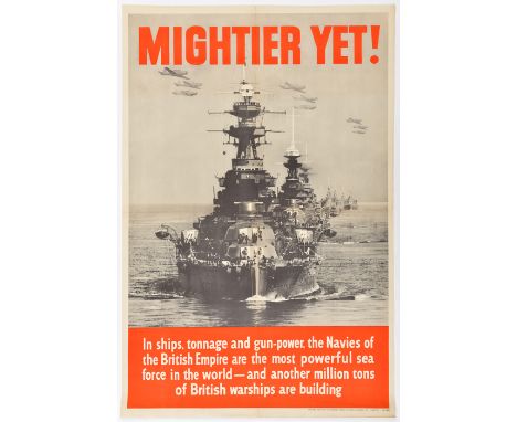 A WWII A1 photographic poster “Mightier Yet”,  showing battleships steaming in line ahead, with text including “.....the Navi