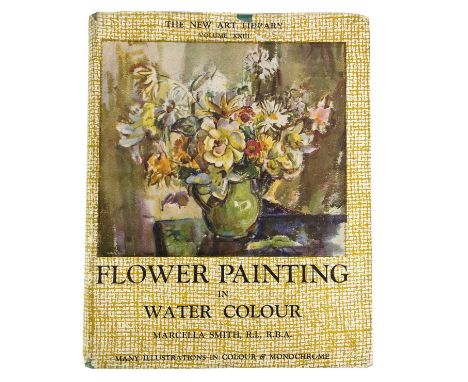 Flower Painting in Watercolour Marcella Smith  Published by Seeley, Service &amp; Co. Limited.