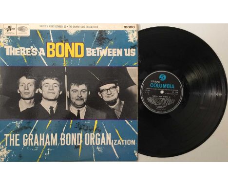 THE GRAHAM BOND ORGANIZATION - THERE'S A BOND BETWEEN US LP (2ND UK COPY - COLUMBIA SX 1750). Hard to find 2nd UK pressing of