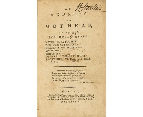 NO RESERVE Address to Mothers (An), under the Following Heads: Maternal Authority, Domestic Attention...Oeconomy..., lacking 