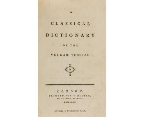 Linguistics.- Slang.- [Grose (Francis)] A Classical Dictionary of the Vulgar Tongue, first edition, occasional ink notes in a